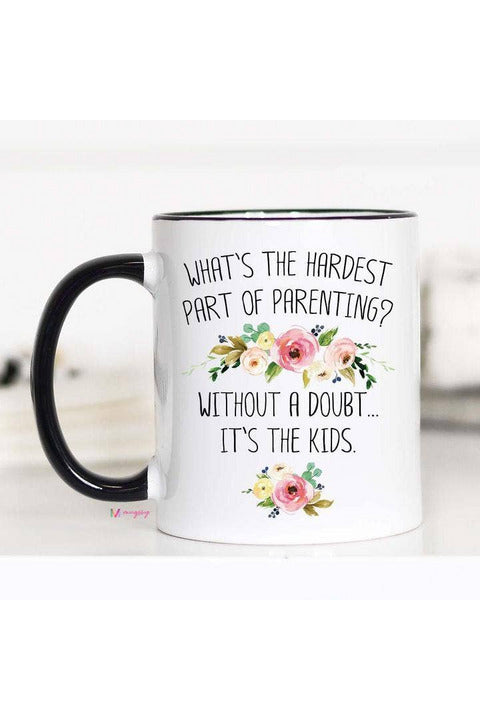 What's The Hardest Part of Parenting Mug
